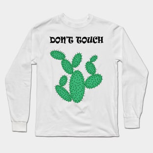 Cactus - don't touch. Long Sleeve T-Shirt